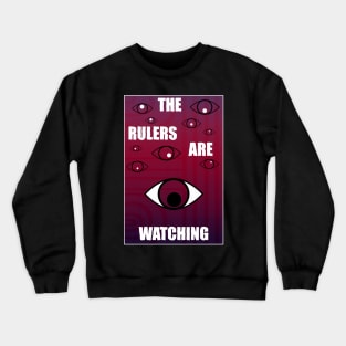 The Rulers are Watching Crewneck Sweatshirt